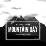 আজ আন্তর্জাতিক পর্বত দিবস, জানুন দিনটি কেন পালিত হয় ও গুরুত্ব।