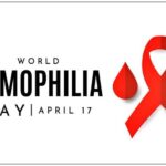 হিমোফিলিয়া : এক বিরল রক্তপাতজনিত ব্যাধির সাথে লড়াইয়ে বিশ্বের ঐক্যবদ্ধ প্রচেষ্টা।।।